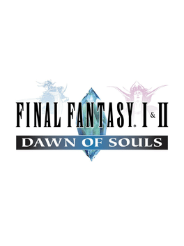 Final Fantasy I & II : Dawn of Souls
