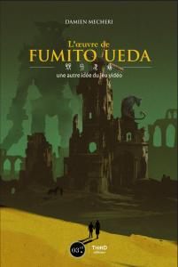 L'oeuvre de Fumito Ueda : Une autre idée du jeu vidéo