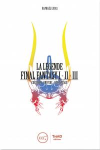 La légende Final Fantasy I, II, III