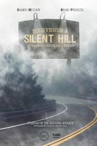 Bienvenue à Silent Hill : Voyage au cœur de l'enfer