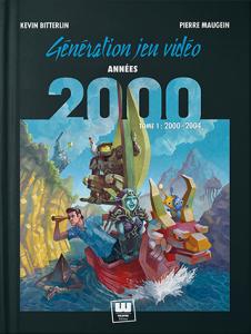 Génération Jeu Vidéo – Années 2000 - Tome 1