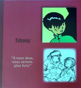 Tchang - "A nous deux, nous serions plus forts"