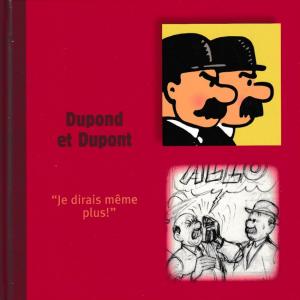 Dupond et Dupont - "Je dirais même plus !" 