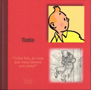 Tintin - "Cette fois, je crois que nous tenons une piste !" 